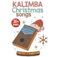 (영문도서) Kalimba Songbook: Christmas Songs Paperback, Independently Published, English, 9798596176964