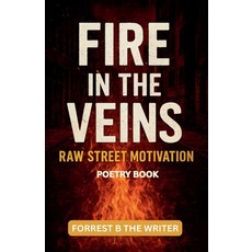 (英文圖書)Fire in the Veins: Raw Street Motivation 平裝版, Forrest B the Writer, 英文