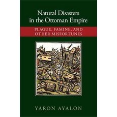Natural Disasters in the Ottoman Empire, Cambridge University Press