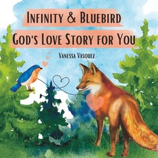 (영문도서) Infinity & Bluebird God's Love Story for You Paperback, Independently Published, English, 9798858459354