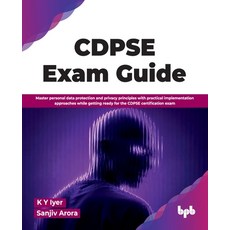 (영문도서)CDPSE Exam Guide: Master personal data protection and privacy principles with pr... Paperback, Bpb Publications, English, 9789378548284