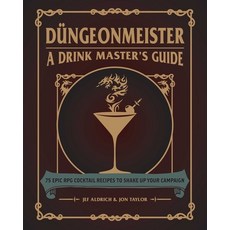 Düngeonmeister: 75 Epic RPG Cocktail Recipes to Shake Up Your Campaign Hardcover, Adams Media Corporation, English, 9781507214657