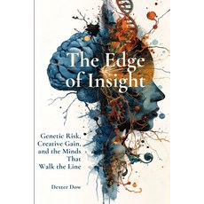 (영문도서)The Edge of Insight: Genetic Risk Creative Gain and the Minds That Walk the Line Paperback, Independently Published, English, 9798244099140