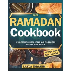 (영문도서) Ramadan Cookbook: Wholesome Suhoor Iftar and Eid Recipes for the Holy Month 30 Days Meal Pl... Paperback, Independently Published, English, 9798879972870