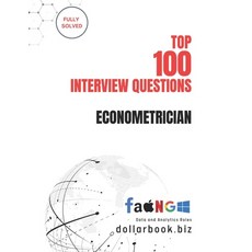 (영문도서)Top 100 Econometrician Interview questions: Fully Solved: Confidently Tackle Qua... Paperback, Independently Published, English, 9798297016187