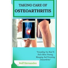 (英文圖書)Taking care of osteoarthritis: "Everything You Need To Know About Treating Mana... 平裝版, Independently Published, 英文