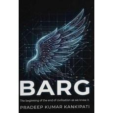 (영문도서)Barg: The beginning of the end of civilization as we knew it. Paperback, Independently Published, English, 9798255600519