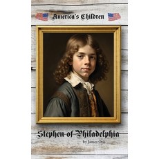 (영문도서) Stephen of Philadelphia Hardcover, Living Book Press, English, 9781761530449