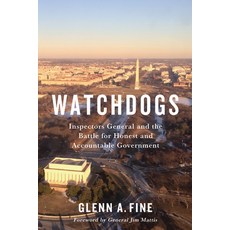 (영문도서) Watchdogs: Inspectors General and the Battle for Honest and Accountable Government Hardcover, University of Virginia Press, English, 9780813952468