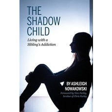 (영문도서) The Shadow Child: Living With a Sibling's Addiction Paperback, Pathbinder Publishing, LLC, English, 9781955088176