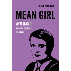 Mean Girl Volume 8: Ayn Rand and the Culture of Greed Paperback, University of California Press