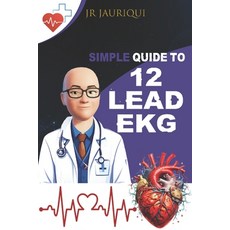 (영문도서) Simple Guide to 12 lead EKG Paperback, Independently Published, English, 9798453965267