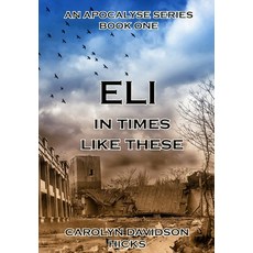 Eli In Times Like These Paperback, Independently Published, English, 9781072955672