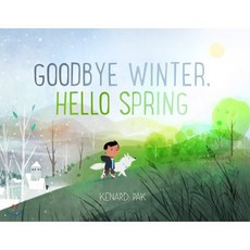 Goodbye Winter Hello Spring:, Henry Holt & Company