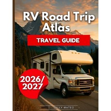 (영문도서)RV Road Trip Atlas Travel Guide 2026/2027: Drive America with Regional Maps Leg... Paperback, Independently Published, English, 9798276183060