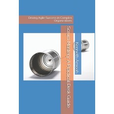 (영문도서)Scrum Mastery: A Practical Desk Guide: Driving Agile Success in Complex Organiza... Paperback, Independently Published, English, 9798264062605
