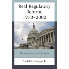 (영문도서)Real Regulatory Reform: The Need for Regular Order Today Paperback, Hamilton Books, English, 9780761874812