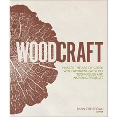 (영문도서) Woodcraft: Master the Art of Green Woodworking with Key Techniques and Inspiring Projects Hardcover, DK Publishing (Dorling Kind..., English, 9781465479785