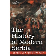 The History of Modern Serbia Paperback, Cosimo Classics, English, 9781646791811