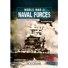 (영문도서) World War II Naval Forces: An Interactive History Adventure Paperback, Capstone Press
