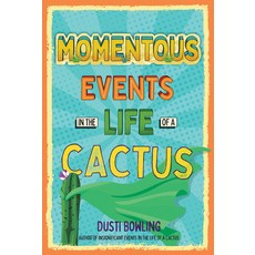 Momentous Events in the Life of a Cactus Paperback, Sterling Children's Books, English, 9781454943358