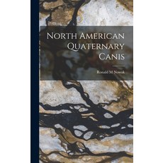 (영문도서) North American Quaternary Canis Hardcover, Legare Street Press, English, 9781018153872