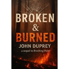(영문도서)Broken & Burned Paperback, Independently Published, English, 9798276862897