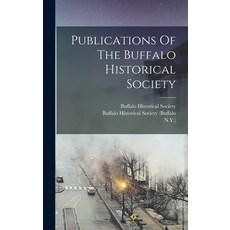 (영문도서)Publications Of The Buffalo Historical Society Hardcover, Legare Street Press, English, 9781017823660