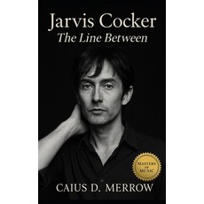 (英文圖書)Jarvis Cocker: The Line Between: Jarvis Cocker and the Mechanics of Britpop Cla... 平裝版, Independently Published, 英文