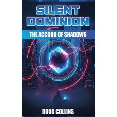 (영문도서)Silent Dominion: The Accord of Shadows Hardcover, Doug Collins, English, 9798950507137