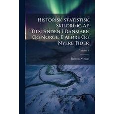 (英文圖書)Historisk-statistisk Skildring Af Tilstanden I Danmark Og Norge E Äldre Og Nyer... 平裝版, Nabu Press, 英文