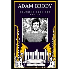 Adam Brody Coloring Book for Adults: Motivational Anti-Stress Relief Illustrations Paperback, Independently Published