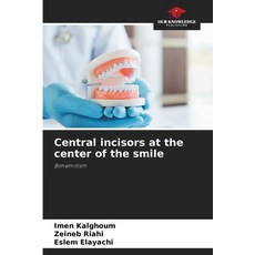 (영문도서)Central incisors at the center of the smile Paperback, Our Knowledge Publishing, English, 9786208939823