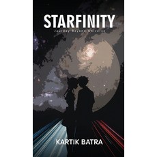 (영문도서) Starfinity: Journey Beyond Universe Hardcover, Notion Press, English, 9798894753263