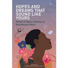 (영문도서) Hopes and Dreams That Sound Like Yours: Stories of Queer Activism in Sub-Saharan Africa Paperback, Mathoko's Books, English, 9780620935340