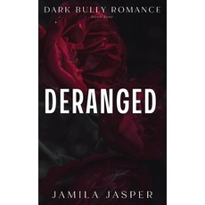 (영문도서) Deranged: Dark Bully BWWM Romance Hardcover, Jamila Jasper Romance, English, 9798330317752