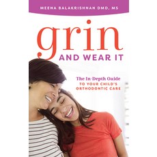 (영문도서) Grin and Wear It: The In-Depth Guide to Your Child's Orthodontic Care Paperback, Advantage Media Group, English, 9781642250312