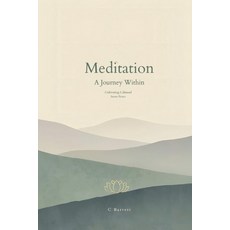 (영문도서)Meditation A Journey Within: Meditation Paperback, Independently Published, English, 9798278054092