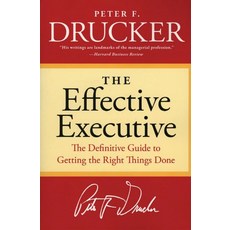 The Effective Executive:The Definitive Guide to Getting the Right Things Done, Harper Business