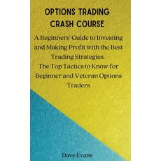 (영문도서) Options Trading Crash Course: A Beginners' Guide to Investing and Making Profit with the Best... Hardcover, Dave Evans, English, 9788366910911