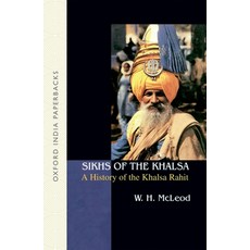 (영문도서) Sikhs of the Khalsa: A History of the Khalsa Rahit Paperback, Oxford University Press, USA, English, 9780195672213