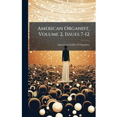(영문도서)American Organist Volume 2 Issues 7-12 Hardcover, Hutson Street Press, English, 9781024343861