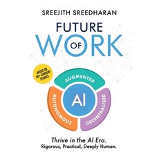 (영문도서)Future of Work - AI Augmented Autonomous Decentralised Paperback, Sreejith Sreedharan, English, 9789334272543