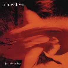 [CD] Slowdive (슬로우다이브) - Just For A Day