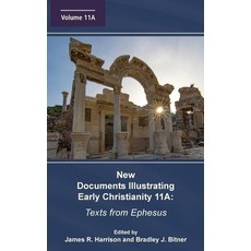 (영문도서) New Documents Illustrating Early Christianity 11A: Texts from Ephesus Hardcover, SBL Press, English, 9781628375817