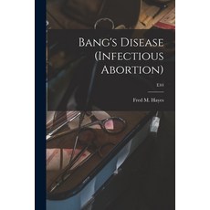 (영문도서) Bang's Disease (infectious Abortion); E44 Paperback, Hassell Street Press, English, 9781013875243