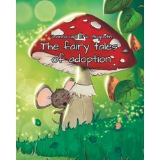 (영문도서) The fairy tales of adoption Paperback, Independently Published, English, 9798854775335