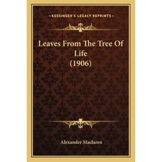 (英文圖書)Leaves From The Tree Of Life (1906) 平裝版, 英文, Kessinger Publishing