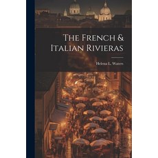 (영문도서) The French & Italian Rivieras Paperback, Legare Street Press, English, 9781021513670