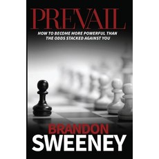 Prevail: How to become more powerful than the odds stacked against you: How to become more powerful ... Paperback, Sweeney Speaking & Consulting